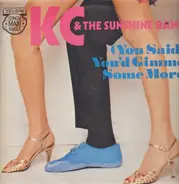 KC & The Sunshine Band - (You Said) You'd Gimme Some More