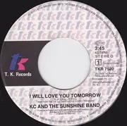 7inch Vinyl Single - KC & The Sunshine Band - I Will Love You Tomorrow