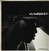 KC Da Rookee - Struggle On / What Da Blood / Da I'n'I