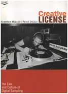 Kembrew Mcleod / Peter Dicola - Creative License: The Law and Culture of Digital Sampling