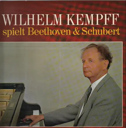 Beethoven / Schubert / Wilhelm Kempff - Spielt Beethoven & Schubert