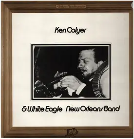 Ken Colyer - Ken Colyer & White Eagle New Orleans Band