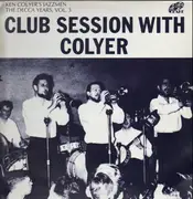 LP - Ken Colyer's Jazzmen - The Decca Years Volume 3 - Club Session With Colyer