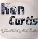12inch Vinyl Single - Ken Curtis - Give Me Your Time