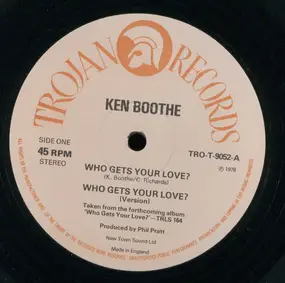 Ken Boothe - Who Gets Your Love ? / Is It Because I'm Black ?