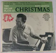 Ken Griffin - The Organ Plays At Christmas Vol. 1