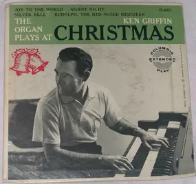 Ken Griffin - The Organ Plays At Christmas Vol. 1