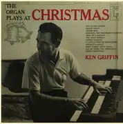 LP - Ken Griffin - The Organ Plays At Christmas
