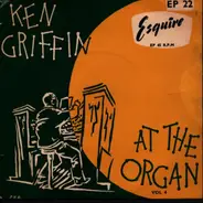 Ken Griffin - At The Organ Vol