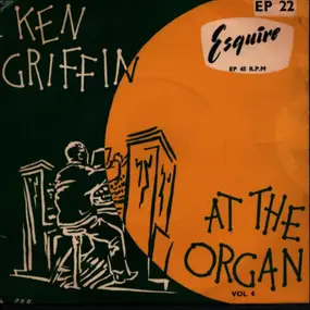 Ken Griffin - At The Organ Vol