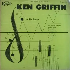 Ken Griffin - Ken Griffin At The Organ