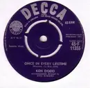 7inch Vinyl Single - Ken Dodd - Once In Every Lifetime