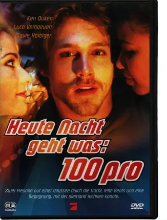Ken Duken / Luca Verhoeven a.o. - Heute nacht geht was: 100 Pro