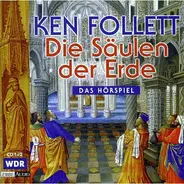 Ken Follett - Die Säulen Der Erde (Das Hörspiel)