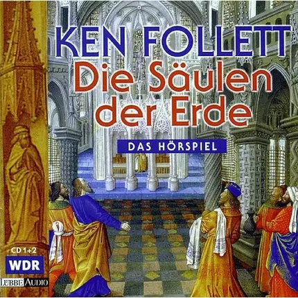 Ken Follett - Die Säulen Der Erde (Das Hörspiel)