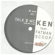 KEN feat. Fatman Scoop - Talk 2 Me
