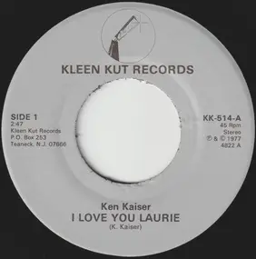 Ken Kaiser - I Love You Laurie