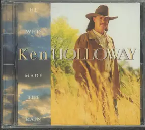 Ken Holloway - He Who Made the Rain