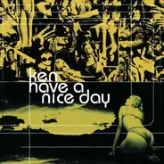 Ken - Have a Nice Day