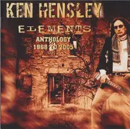 Ken Hensley - Elements - Anthology - 1968 To 2005
