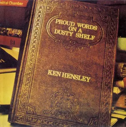 Ken Hensley - Proud Words on a Dusty Shelf