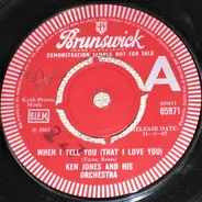 Ken Jones And His Orchestra - When I Tell You (That I Love You)