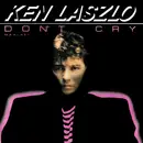 12inch Vinyl Single - Ken Laszlo - Don't Cry