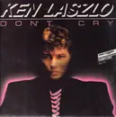 12inch Vinyl Single - Ken Laszlo - Don't Cry