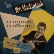 10'' - Ken Mackintosh - His Saxophone And His Orchestra - Mono
