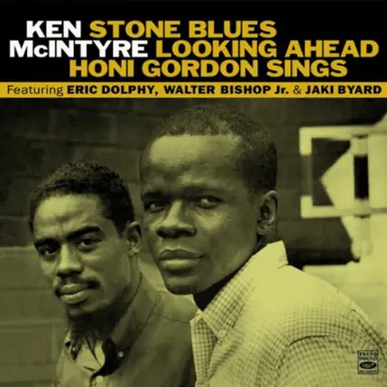 Ken McIntyre Featuring Eric Dolphy , Walter Bishop, Jr. & Jaki Byard - Stone Blues • Looking Ahead • Honi Gordon Sings