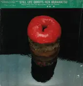Ken Muramatsu - Still Life Donuts