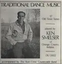 LP - Ken Smelser Accompanied By The Rain-Crow Countryside Band - Traditional Dance Music - 17 Old Time Tunes