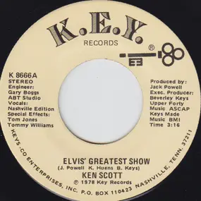 Ken Scott - Elvis' Greatest Show / I Had To Call You Darlin