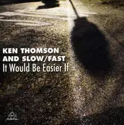Ken - It Would Be Easier If