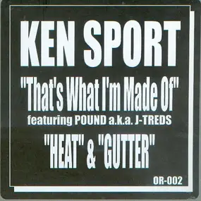 Ken Sport - That's What I'm Made Of / Heat & Gutter