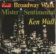 Ken Wall - Mister Sentimental / Broadway Walk