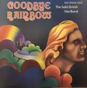 LP - Ken Wilson & The Solid British Hat Band - Goodbye Rainbow