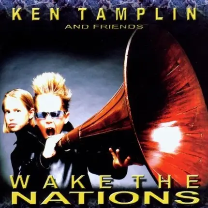 Ken Tamplin & Friends - Wake The Nations