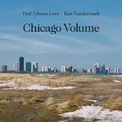 Ken Vandermark - Chicago Volume