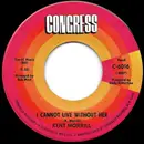 7inch Vinyl Single - Kent Morrill - I Cannot Live Without Her / The Wind Calls The Wild To It's Own