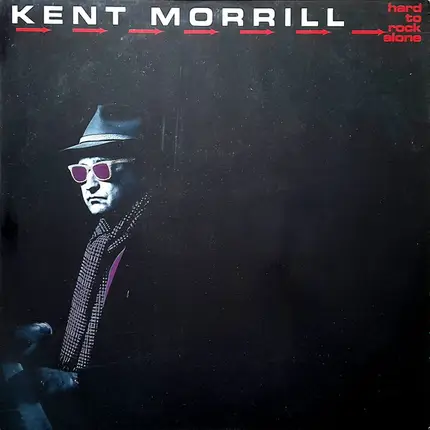 Kent Morrill - Hard to Rock Alone