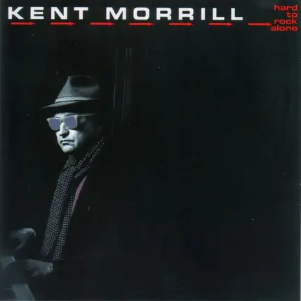 Kent Morrill - Hard to Rock Alone