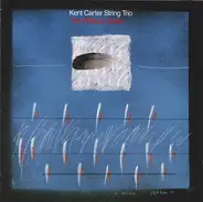 Kent Carter String Trio - The Willisau Suites