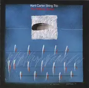 Kent Carter String Trio - The Willisau Suites