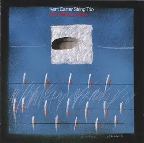 Kent Carter String Trio - The Willisau Suites