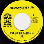 Kent & The Candidates - There Oughta Be A Law