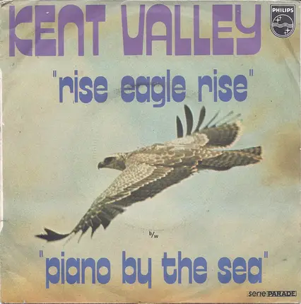 Kent Valley - Rise Eagle Rise ‎/ Piano By The Sea