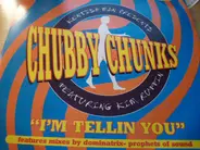 Kentish Man Presents Chubby Chunks Feat. Kim Ruffin - I'm Tellin You