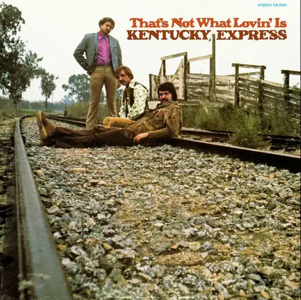 Kentucky Express - That's Not What Lovin' Is