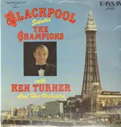 LP - Ken Turner and his Orchestra - Blackpool salutes the Champions